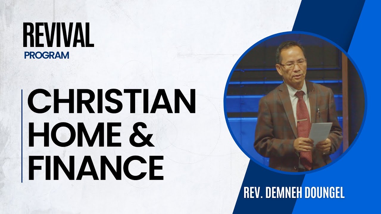 Christian Home & Finance | Rev. Demkhoneh Doungel | Peniel Baptist Church