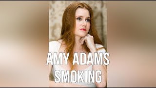 Amy Adams Smoking