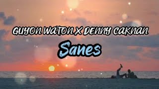 GUYON WATON X DENNY CAKNAN - SANES