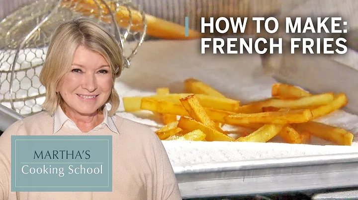 How to Make Martha Stewart's French Fries | Martha...