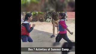 Day 7 Activities of Summer Camp....