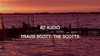 Travis Scott- The Scotts [8D AUDIO]