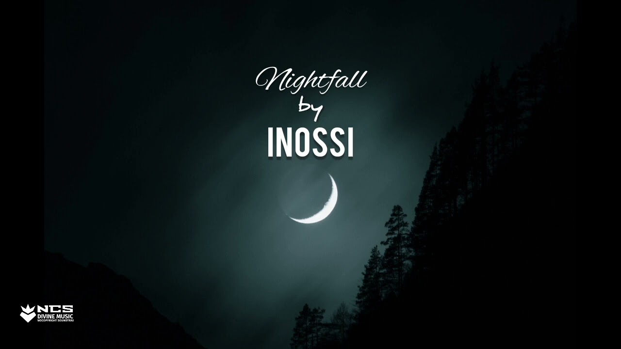 Inossi- Nightfall💯 [Best Electronic Dance Music]