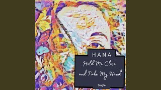 Hold Me Close and Take My Hand - Hana Zreikat