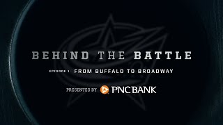 Behind the Battle 2023-24, Episode 1: From Buffalo to Broadway