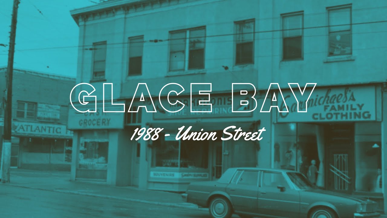 Union Street, Glace Bay 1988 YouTube