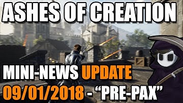 Ashes of Creation - Mini News Update - 09/01/2018 - "Pre-Pax Panel Edition"