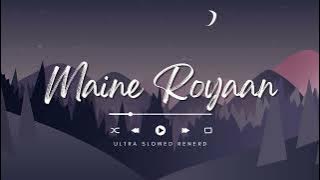 Maine Royaan [ ULTRA Slowed Reverb 8d