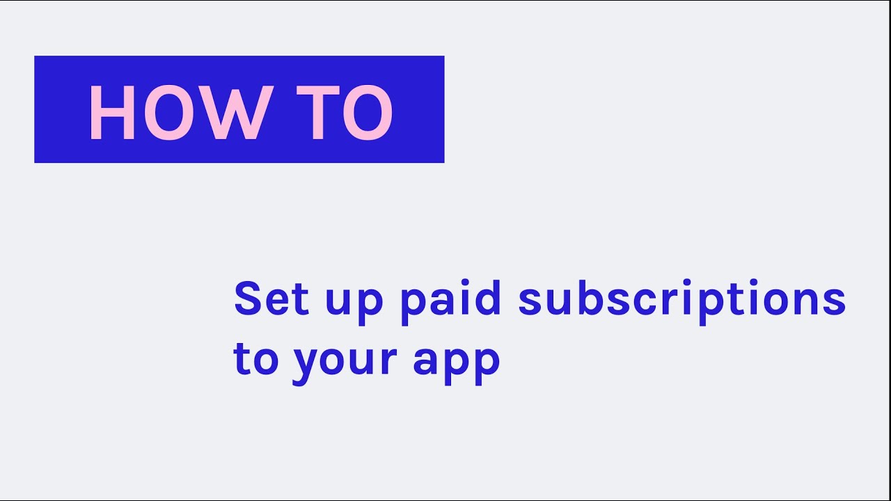 How to Set Up Paid Subscriptions to your App - YouTube