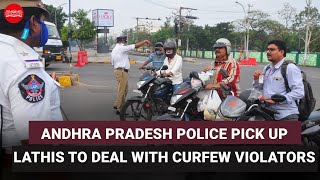 Andhra Pradesh police pick up lathis to deal with curfew violators