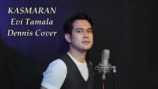 KASMARAN - Evi Tamala || Cover Dennis