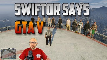Swiftor Says In GTA V | Swiftor
