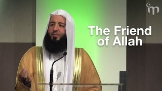 The Friend of Allah || Ustadh Wahaj Tarin