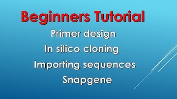 Primer design |in silico cloning | SnapGene | UCSC Genome browser