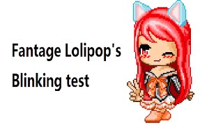 Fantage: Lolipop's Blinking test (Extended)