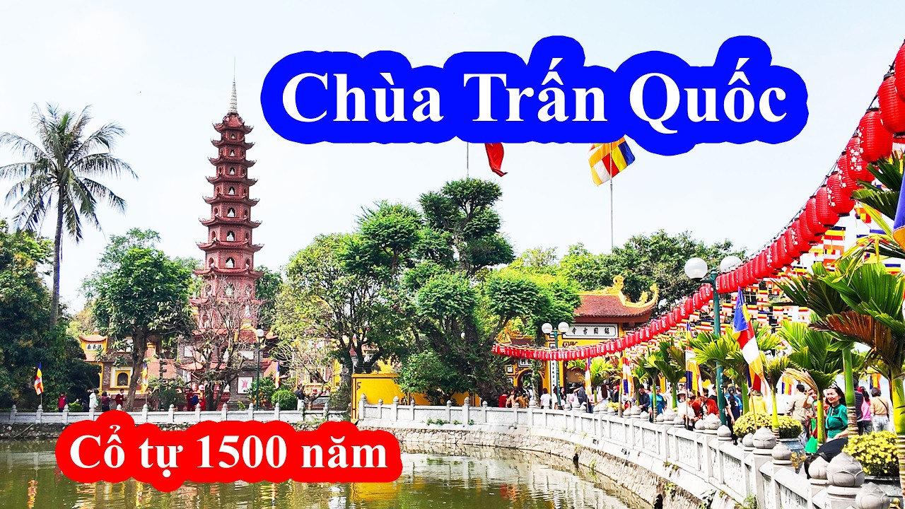 Chùa Trấn Quốc Hà Nội – Chùa Cổ và Linh Thiêng Bậc Nhất Việt Nam