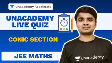 Conic Section | Maths Live Quiz | IIT-JEE | Deepak Kumar Singh | Unacademy Accelerate