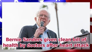 Bernie Sanders Given Clean Bill Of Health By Doctors After Heart Attack