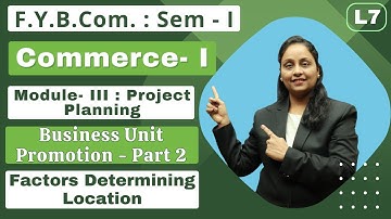 F.Y.B.Com || Commerce- I || Module- III Project Planning | Semester 1 | Lecture 7 |