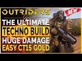 Outriders - The BEST TECHNO BUILD For End Game Post New Horizon - INSANE DAMAGE!