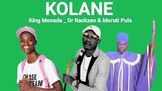 King Monada - Moruti Kolane (Ft. Moruti Pula & Dr Rackzen)