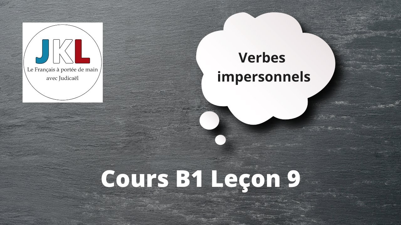 JKL - Cours B1 Leçon 9 - les verbes impersonnels