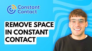 How to Remove Space in Constant Contact [2026 Full Guide]