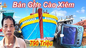 Bán Ghe Cào Xiêm Giá 790 Triệu || Hàng Tâm Huyết || Có Thương Lượng Nếu Không Lấy Đồ Nghề