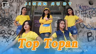 TOP TOPAN - Jihan Audy | Kulo pun angkat tangan | 