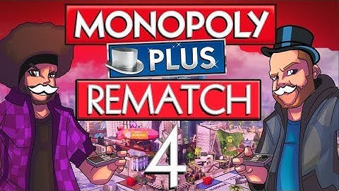 Monopoly Plus (Rematch): Learning Curve - Episode 4 - Frienemies