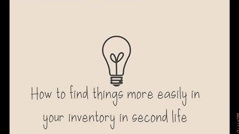 How to Find Things Easier in Your Inventory - SecondLife
