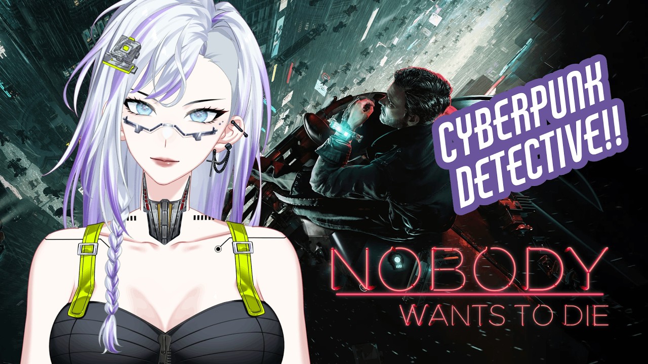Cyberpunk Detective Adventure!! [Nobody wants to die]