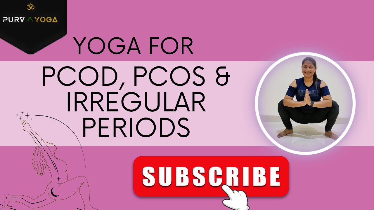 YOGA FOR PCOD, PCOS, IRREGULAR PERIODS & PERIOD CRAMPS. REVERSE PCOD ...