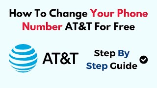 How To Change Your Phone Number AT&T For Free