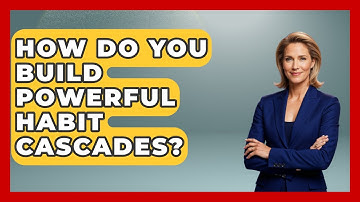 How Do You Build Powerful Habit Cascades? - Habit Hacks Hub