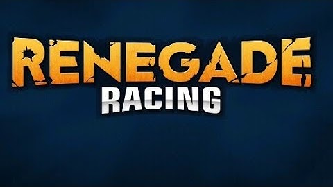 Renegade Racing - The Fastest Racing Game on the Market