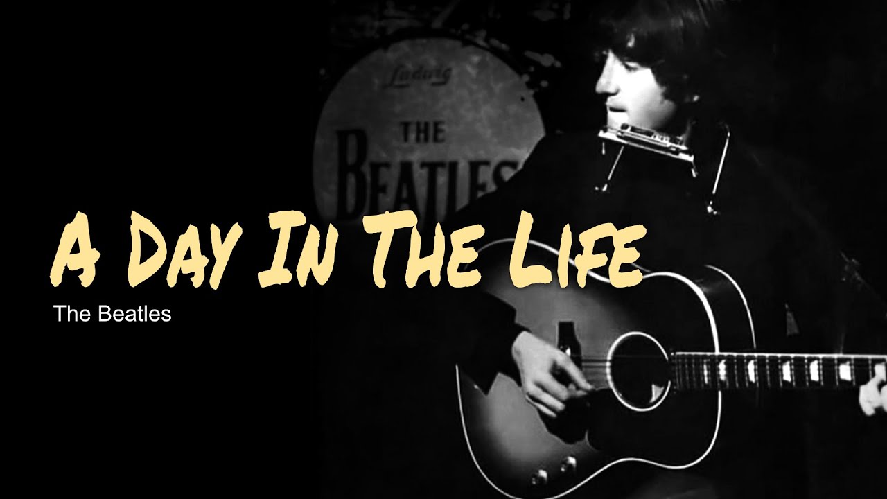 A Day In The Life, Lyrics, Guitar Chords, Acoustic Cover, The Beatles