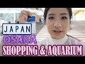 Shopping in OSAKA, Japan & Aquarium | KimDao in JAPAN