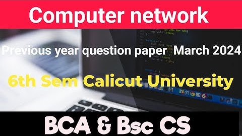 Computer network previous year question paper March 2024 Calicut University bca bsc cs