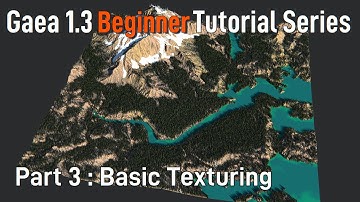 Gaea Beginner Tutorial Series : Part 3 - Basic Texturing
