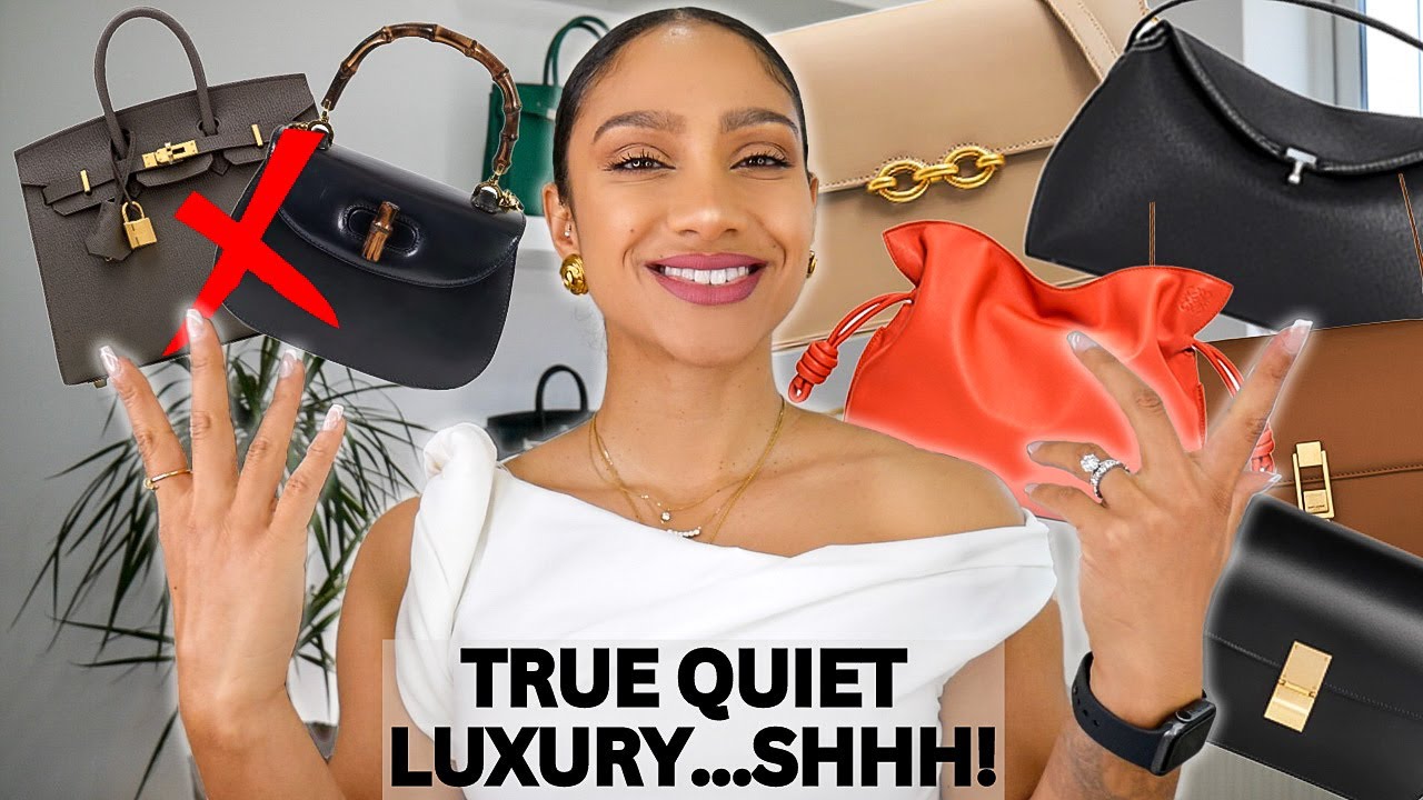 QUIET LUXURY BRANDS and 8 TRULY QUIET LUXURY BAGS