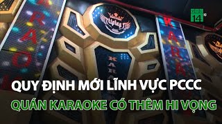 Information Quy định mới lĩnh vực PCCC: Quán karaoke có thêm hi vọng | VTC14 News