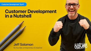 Customer Development in a Nutshell - How to start a business that works & solve essential problems