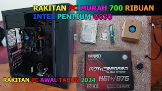 RAKITAN PC MURAH 700 RIBUAN AJA INTEL PENTIUM G630