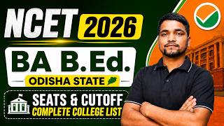 NCET 2026 Odisha BA B.Ed Seats &amp; Cutoff | Complete Colleges List And Total BA B.Ed Seats