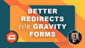 Better Redirects for Gravity Forms - Walkthrough