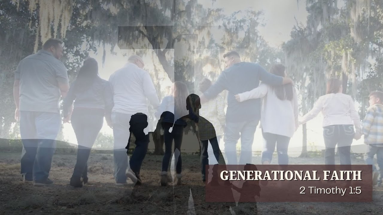 Generational Faith | 2 Timothy 1:5
