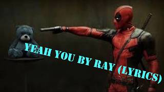 Yeah You by Ray (Lyrics)