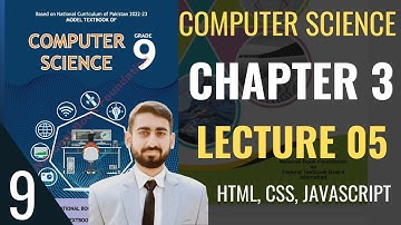 Class 9 Computer Science | Chapter 3 - Lecture 5 | HTML, CSS, JavaScript Basics | #class9computer
