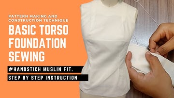 Basic Torso Foundation Sewing #handstitched  / Step by Step Instruction to stitch muslin fit.